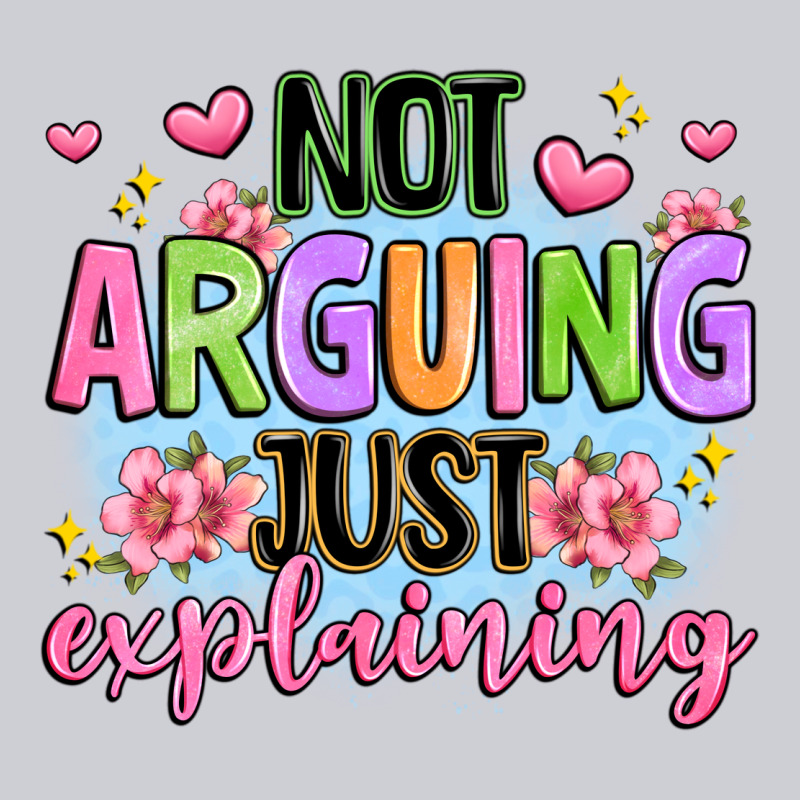 Not Arguing Just Explaining Heavyweight Sweatshirt by JahusDesignShop | Teevron