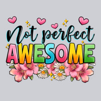 Not Perfect Awesome Heavyweight Sweatshirt | Teevron