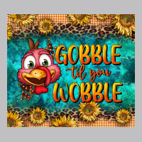 Gooble Til You Wobble Tumbler Long Sleeve Tee | Teevron