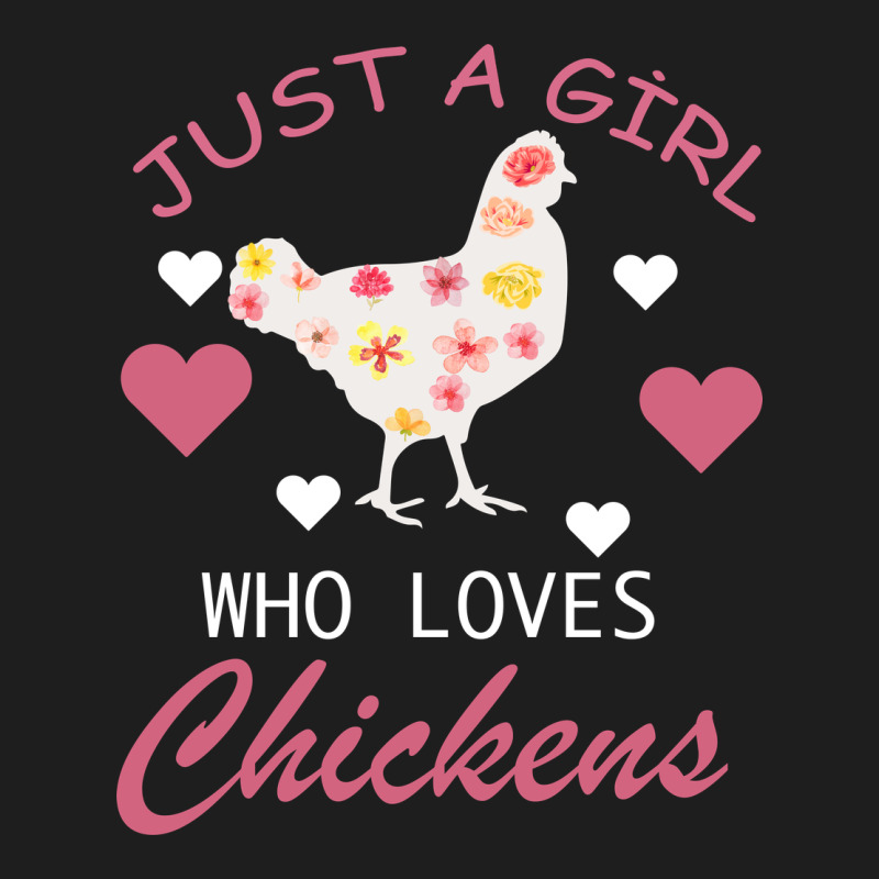 Just A Girl Who Love Chickens Classic Tee by Bettercallsaul | Teevron