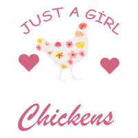 Just A Girl Who Love Chickens | Teevron