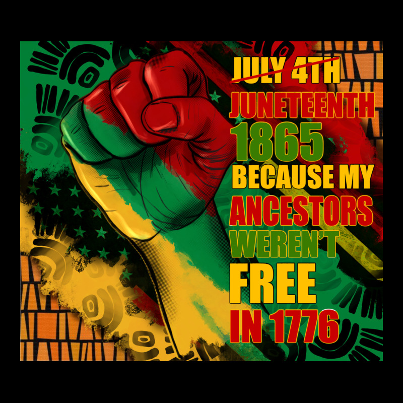 Juneteenth 1865 Because My Ancestors Werent Free In 1776 Tumbler Heavy Core Tee by CowGirlArtShop | Teevron