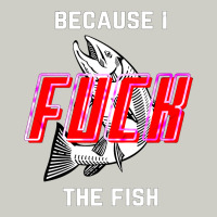 Because I Fuck The Fish Heavyweight Hoodie | Teevron