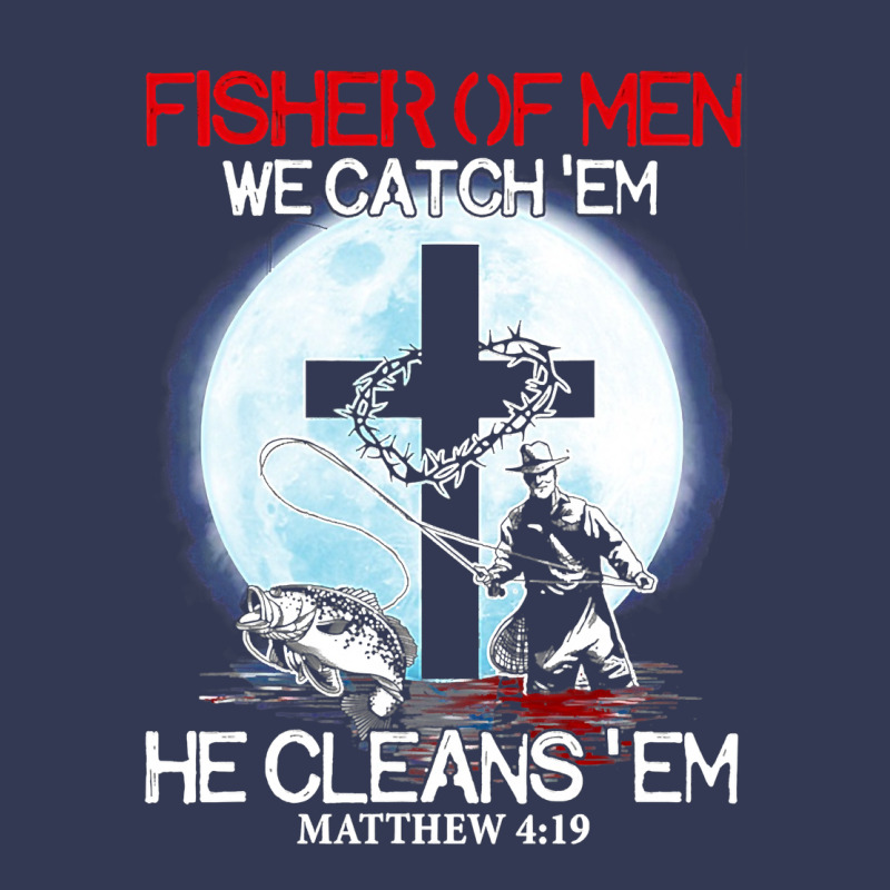 Fisher Of Men We Catch  Em He Cleans  Em Matthew 4 19 Heavyweight Hoodie by Craftify | Teevron