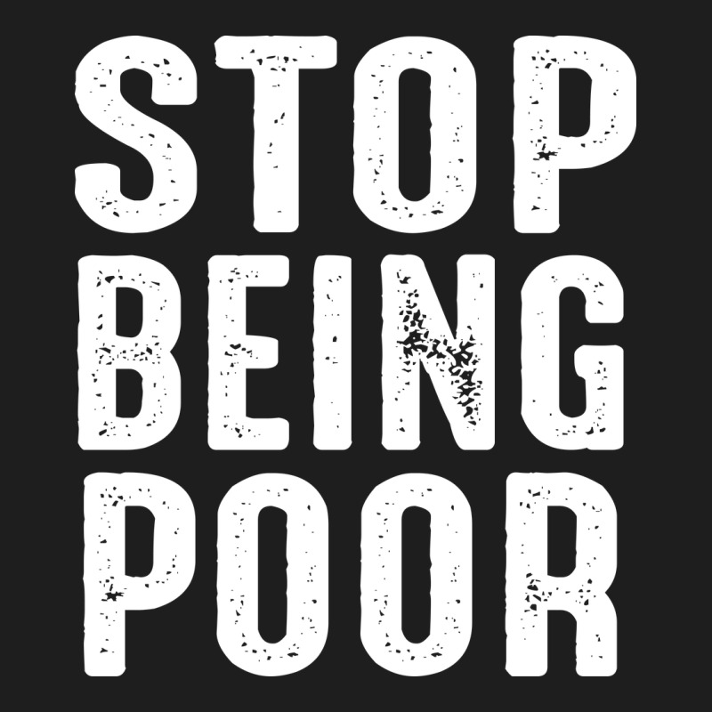 Stop Being Poor Heavyweight Hoodie by InspiraDesign | Teevron