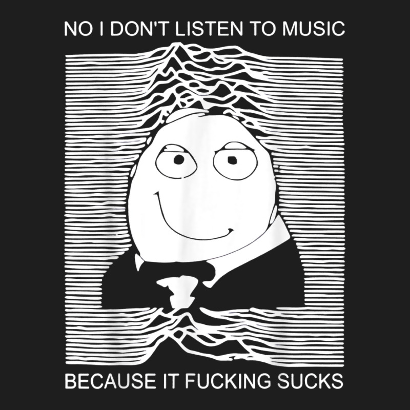 No I Don't Listen To Music Because It Fuckking Suckks T Shirt Heavyweight Hoodie by StudioElite | Teevron