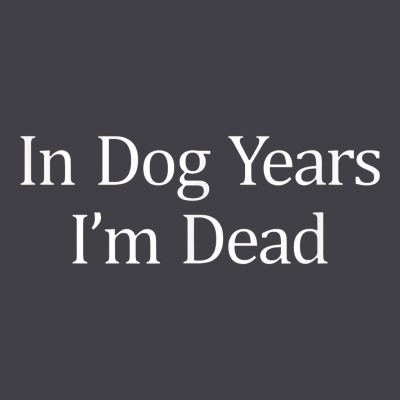 In Dog Years I'm Dead Heavyweight Hoodie by PixelFlow | Teevron