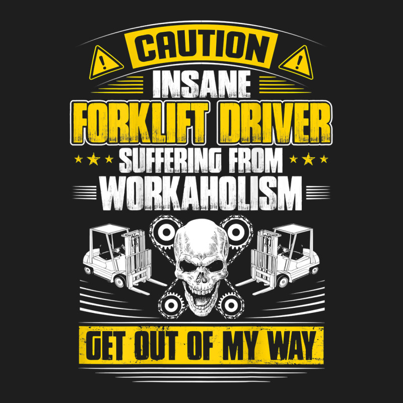 Forklift Operator Get Out Of My Way Forklift Driver T Shirt Heavyweight Hoodie by SnappyArt | Teevron