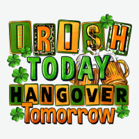 Irish Today Hangover Tomorrow  St. Patricks Day Urban Heavy Tee | Teevron