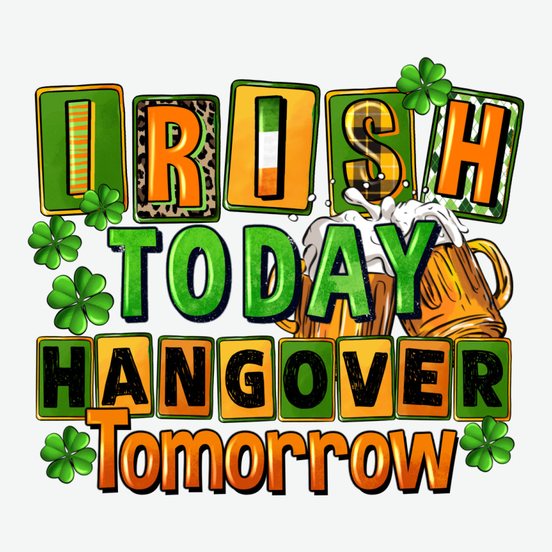 Irish Today Hangover Tomorrow  St. Patricks Day Urban Heavy Tee by FaDigitalArtStudio | Teevron