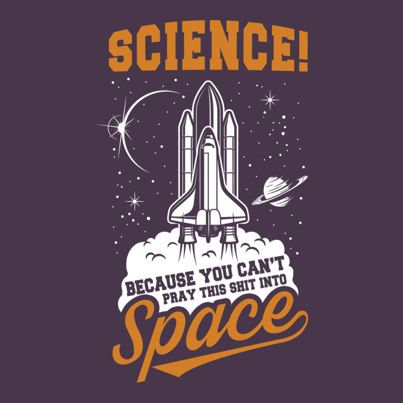 Science: Because You Can't Pray This Shit Into Space Heavyweight Hoodie by artisFamous | Teevron