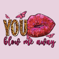 You Blow Me Away Olivia Ladies Tee | Teevron