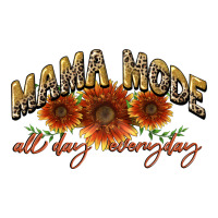 Mama Mode All Day Everyday Mother's Day Premium Tee | Teevron
