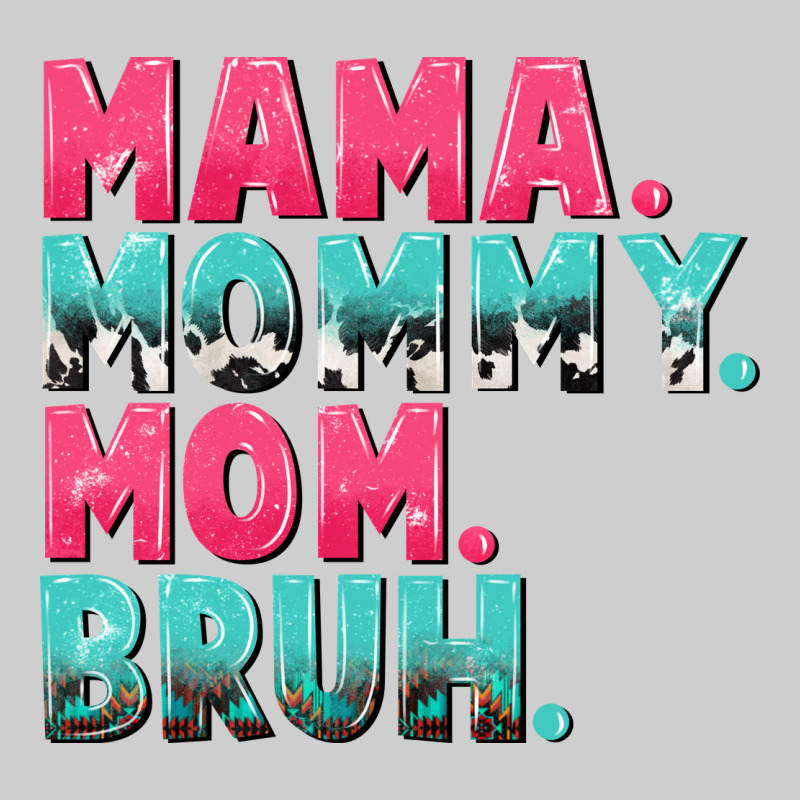 Mama Mommy Mom Bruh Mother's Day Premium Tee by CowGirlArtShop | Teevron