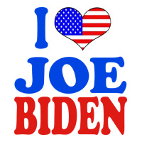 i love joe biden | Teevron