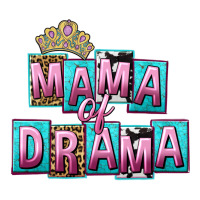 Mama of Drama Mother's Day | Teevron