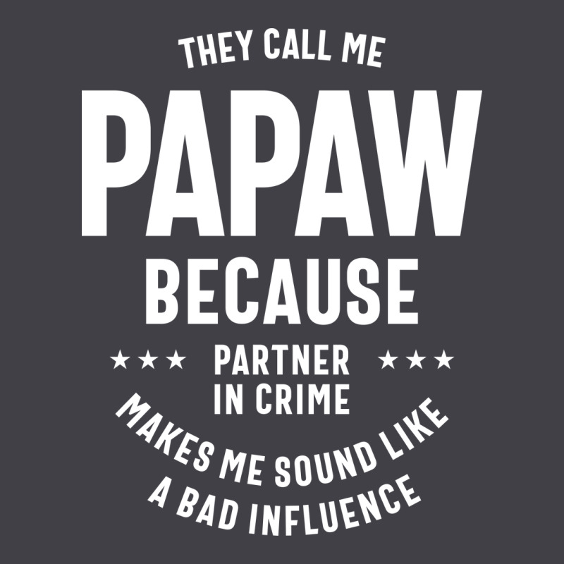Mens They Call Me Papaw Because Partner In Crime - Dad & Grandpa Birth Heavyweight Hoodie by artisFamous | Teevron