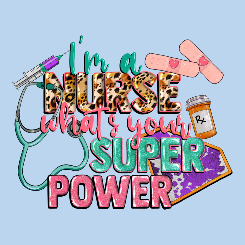 I'm A Nurse What's Your Superpower Classic Tee by CowGirlArtShop | Teevron