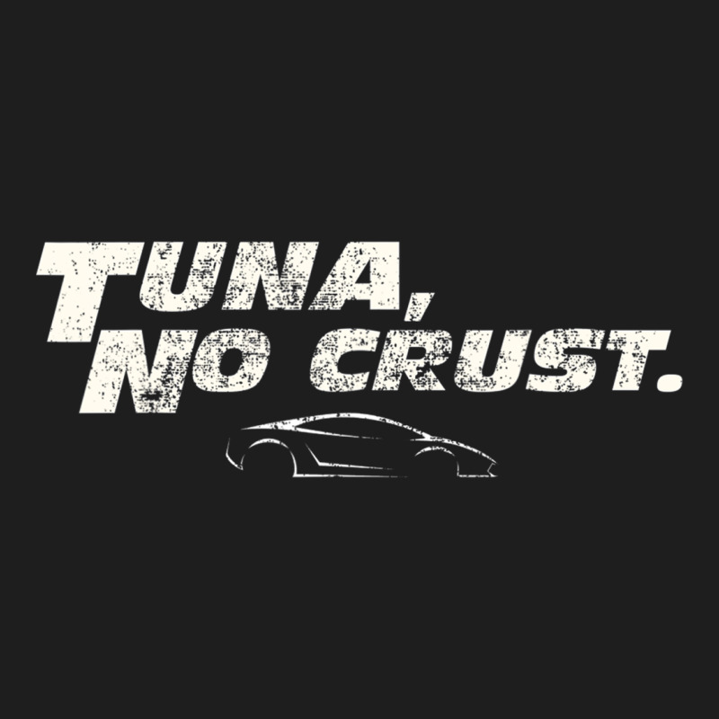 Fast C.a.r Quote  T.u.n.a  No Crust Gift T Shirt Heavyweight Hoodie by artisFamous | Teevron