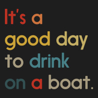 It's A Good Day To Drink On A Boat Heavyweight Hoodie | Teevron