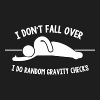 I Don't Fall Over I Do Random Gravity Checks Heavyweight Hoodie | Teevron