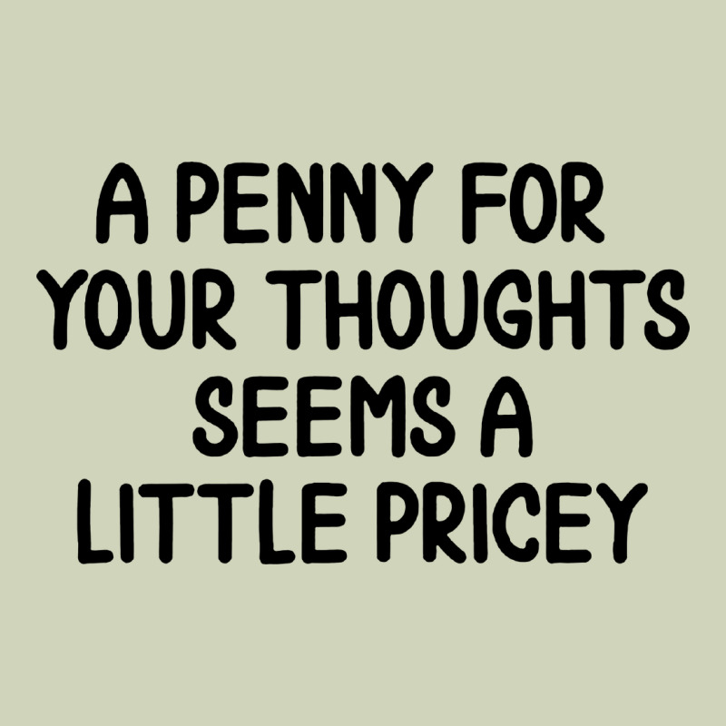 Funny, Penny For Your Thoughts Heavyweight Hoodie by artisFamous | Teevron