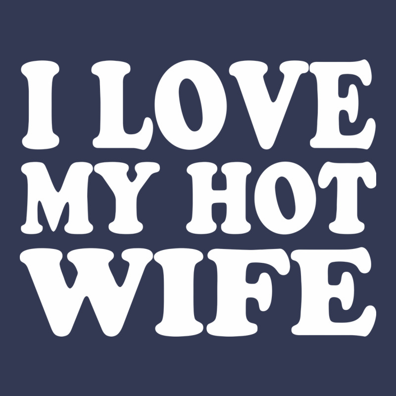 I Love My Hot Wife Heavyweight Hoodie by artisFamous | Teevron