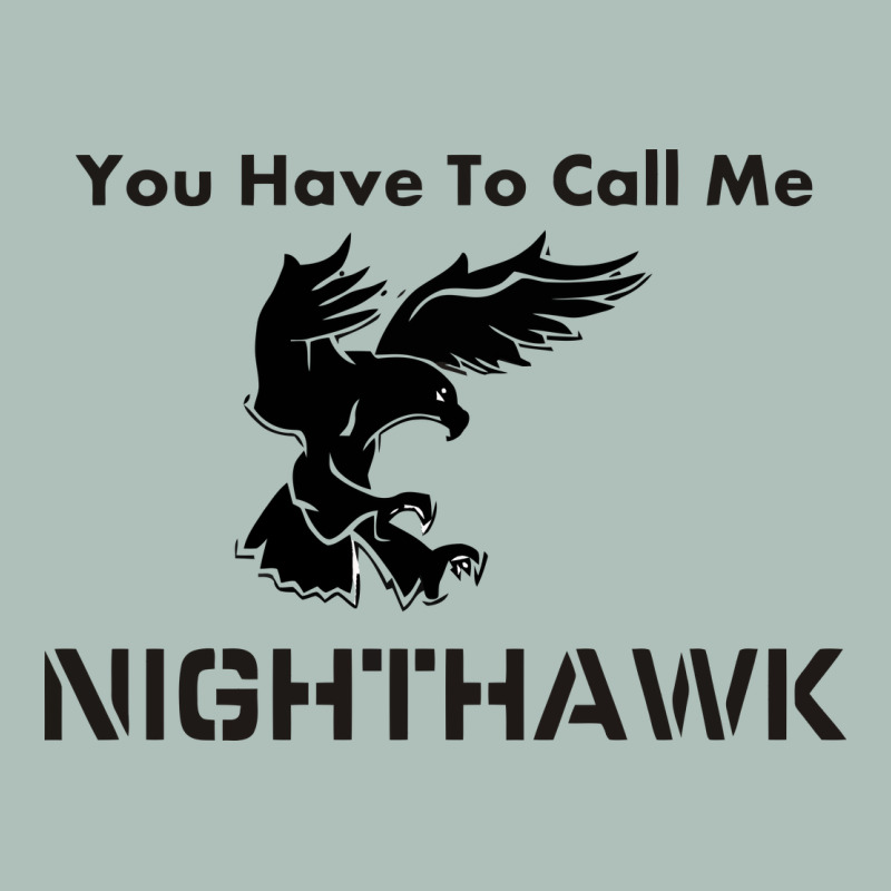 You Have Call Me Nighthawk Heavyweight Hoodie by artisFamous | Teevron