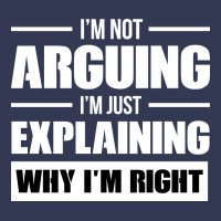 I'm Not Arguing I'm Just Explaining Why I'm Right Funny Heavyweight Hoodie | Teevron