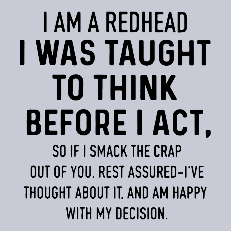 I Am A Redhead I Was Taught To Think Heavyweight Hoodie by artisFamous | Teevron
