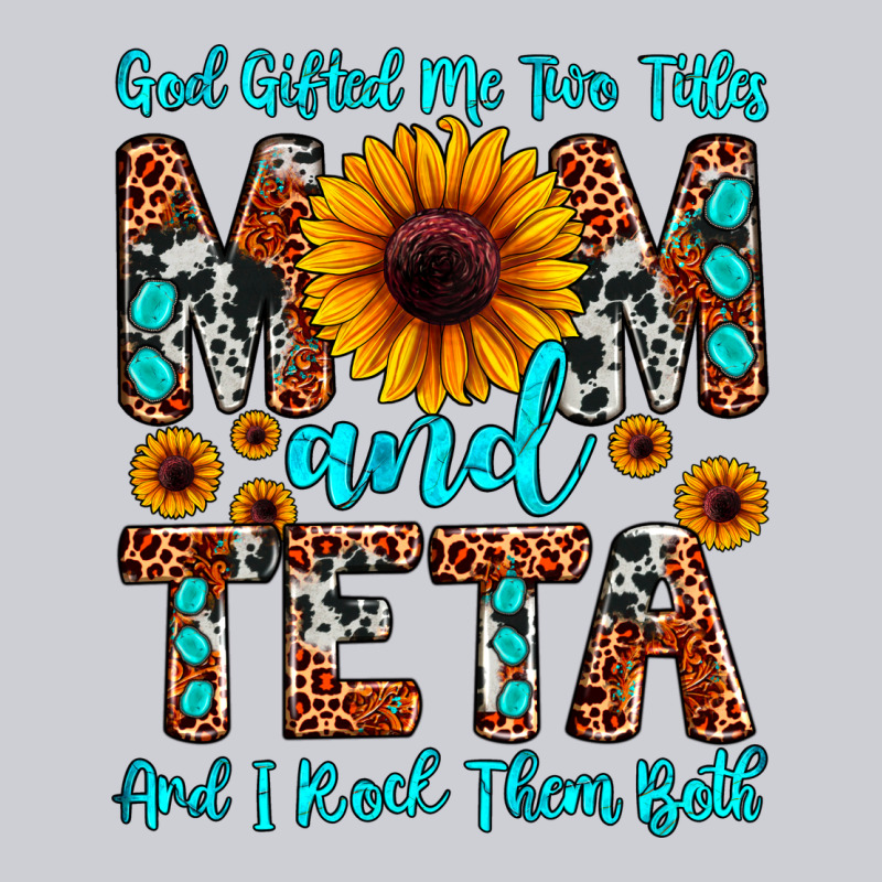 God Gifted Me Two Titles Mom And Teta And I Rock T Heavyweight Sweatshirt by JahusDesignShop | Teevron