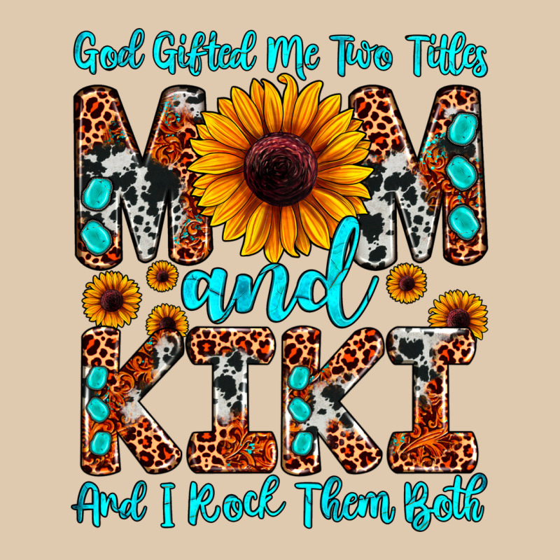 God Gifted Me Two Titles Mom And Kiki And I Rock T Heavyweight Sweatshirt by JahusDesignShop | Teevron