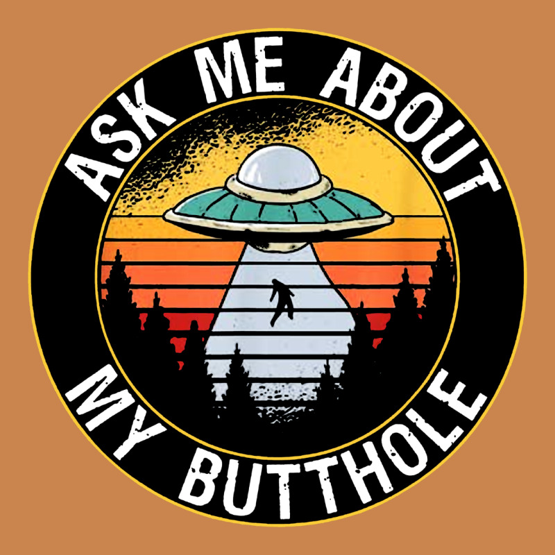 Ask Me About My Butthole Ufo Heavyweight Hoodie by artisFamous | Teevron