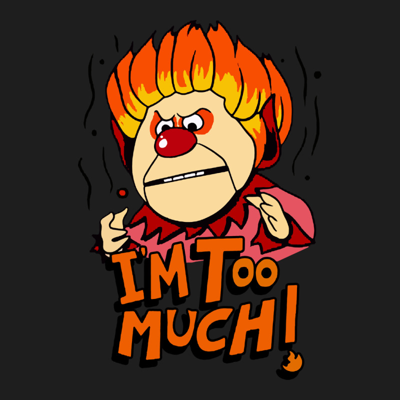 Heat Miser I'am Too Much Heavyweight Hoodie by artisFamous | Teevron