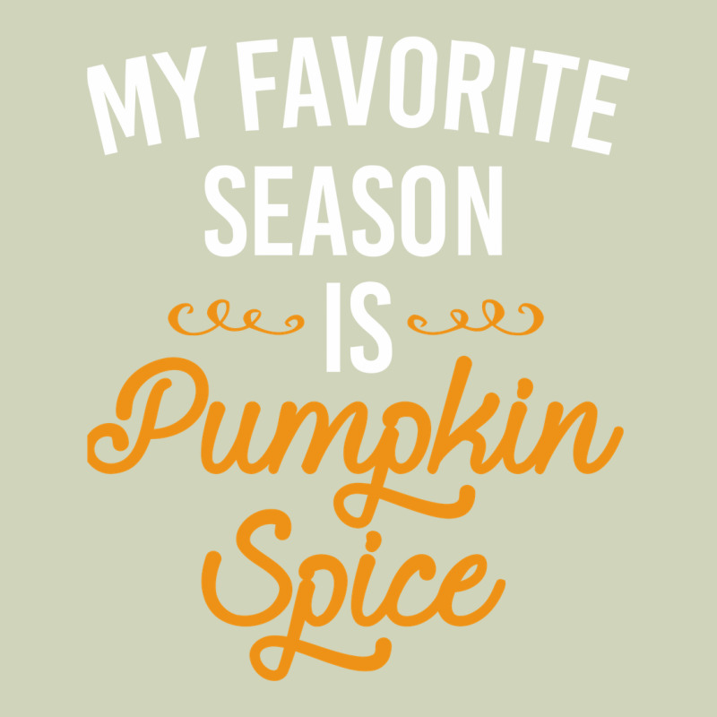 My Favorite Season Is Pumpkin Spice Heavyweight Hoodie by artisFamous | Teevron