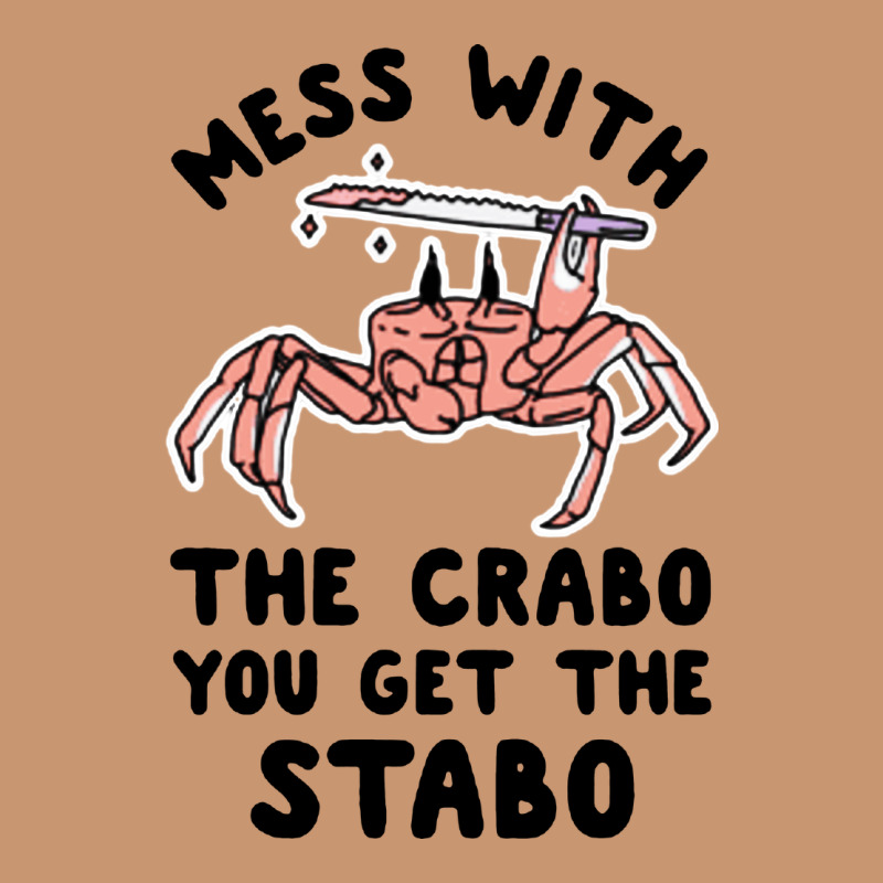 Mess With The Crabo You Get The Stabo Heavyweight Hoodie by artisFamous | Teevron