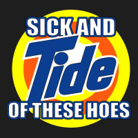 Sick And Tide Of These Hoes Heavyweight Hoodie | Teevron