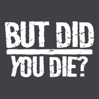 But Did You Die Heavyweight Hoodie | Teevron