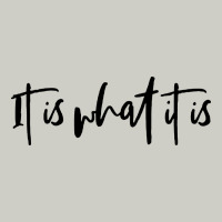 It Is What It Is Heavyweight Hoodie | Teevron