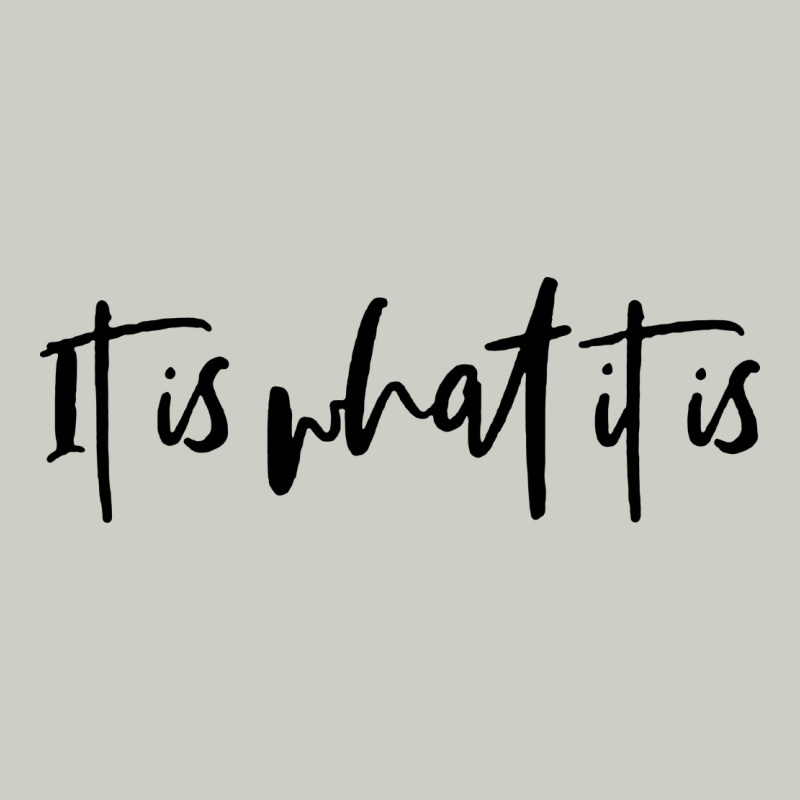 It Is What It Is Heavyweight Hoodie by artisFamous | Teevron