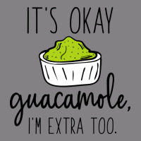 Its Okay Guacamole Im Extra Too Heavyweight Hoodie | Teevron