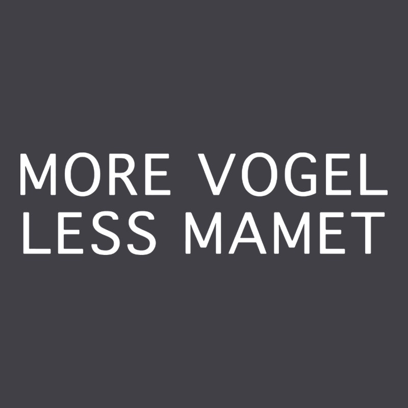 More Vogel Less Mamet Heavyweight Hoodie by artisFamous | Teevron