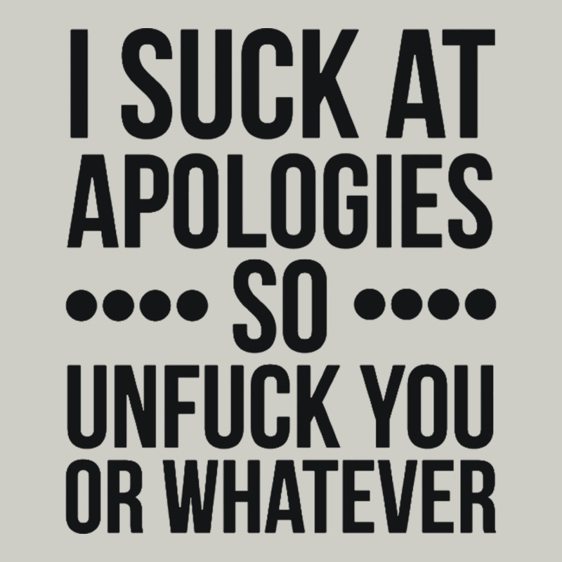 I Suck At Apologies So Unfuck You Or Whatever Swearing Black Heavyweight Hoodie by artisFamous | Teevron