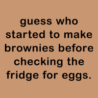 Guess Who Started To Make Brownies Heavyweight Hoodie | Teevron