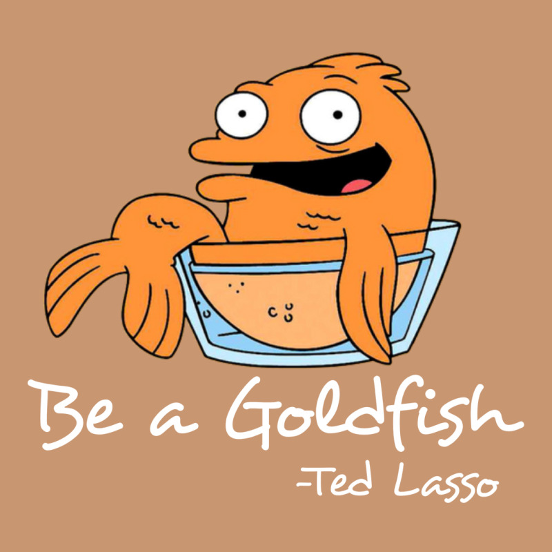 Be A Goldfish Ted Losso Heavyweight Hoodie by artisFamous | Teevron