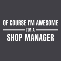 I'm Awesome I'm A Shop Manager Heavyweight Hoodie | Teevron