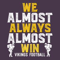 Vikings We Almost Always Almost Win   Funny Sports Heavyweight Hoodie | Teevron