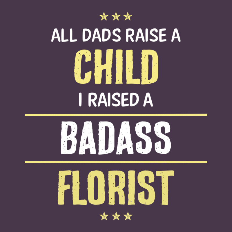I Raised A Badass Florist Heavyweight Hoodie by artisFamous | Teevron