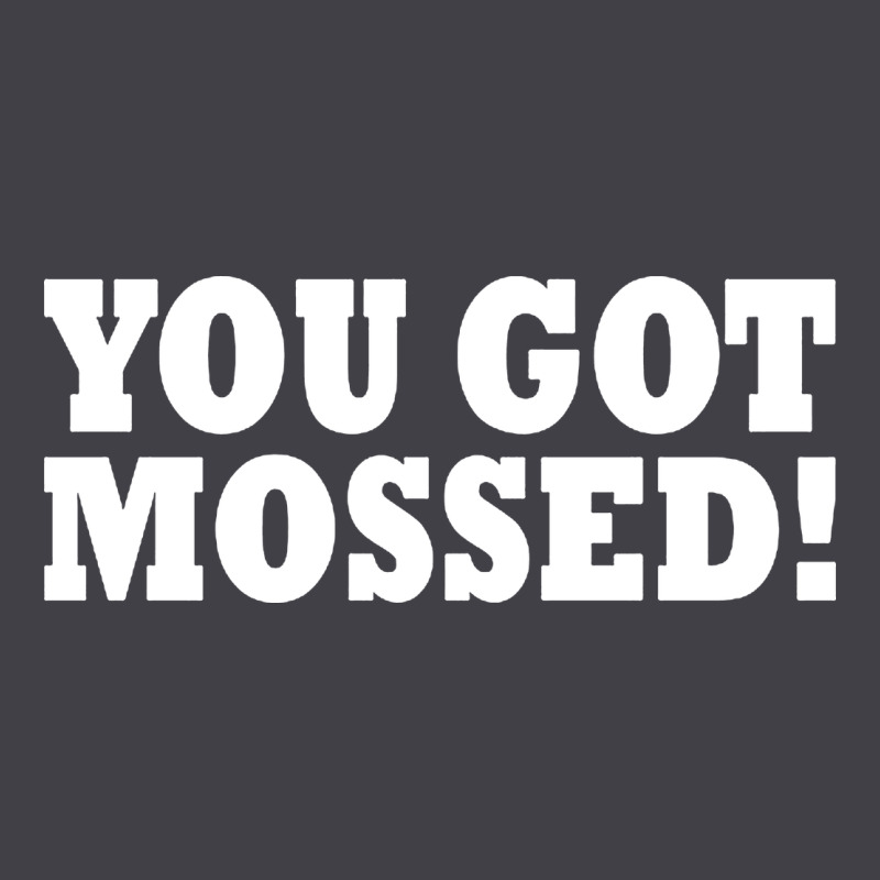 You Got Mossed Heavyweight Hoodie by artisFamous | Teevron