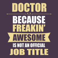 Doctor Because Freakin' Awesome Isn't A Job Title Heavyweight Hoodie | Teevron
